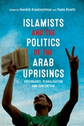  Islamists and the Politics of the Arab Uprisings