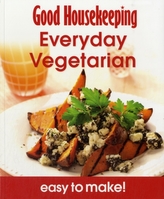  Good Housekeeping Easy To Make! Everyday Vegetarian