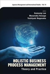  Holistic Business Process Management: Theory And Pratice
