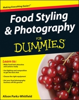  Food Styling and Photography For Dummies