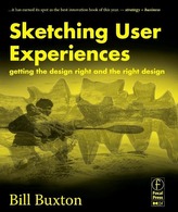  Sketching User Experiences: Getting the Design Right and the Right Design