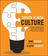  Toyota Kata Culture: Building Organizational Capability and Mindset through Kata Coaching