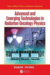  Advanced and Emerging Technologies in Radiation Oncology Physics