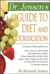  Dr. Jensen's Guide to Diet and Detoxification