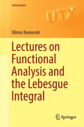  Lectures on Functional Analysis and the Lebesgue Integral