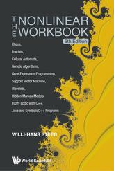  Nonlinear Workbook, The: Chaos, Fractals, Cellular Automata, Genetic Algorithms, Gene Expression Programming, Support Ve
