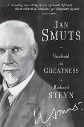  Jan Smuts: Unafraid of greatness