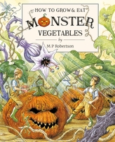  How To Grow And Eat Monster Vegetables