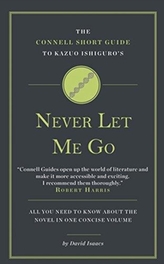 The Connell Guide to Kazuo Ishiguro's Never Let Me Go