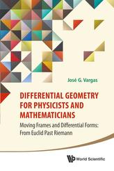  Differential Geometry For Physicists And Mathematicians: Moving Frames And Differential Forms: From Euclid Past Riemann