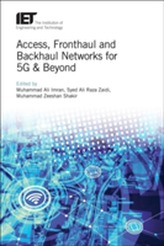  Access, Fronthaul and Backhaul Networks for 5G & Beyond