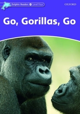  Dolphin Readers Level 4: Go, Gorillas, Go