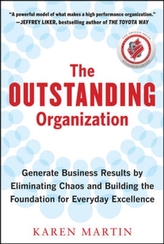 The Outstanding Organization: Generate Business Results by Eliminating Chaos and Building the Foundation for Everyday Excell