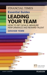  FT Essential Guide to Leading Your Team