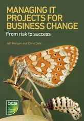  Managing IT Projects For Business Change