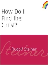  How Do I Find the Christ?