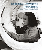  Barbara Hepworth: The Plasters
