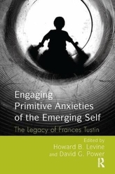  Engaging Primitive Anxieties of the Emerging Self