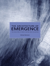 The Architecture of Emergence - the Evolution of  Form in Nature and Civilisation