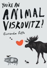  You're An Animal, Viskovitz!