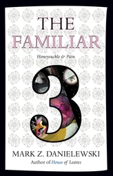 The Familiar, Volume 3 Honeysuckle & Pain