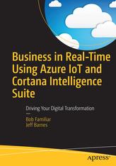  Business in Real-Time Using Azure IoT and Cortana Intelligence Suite