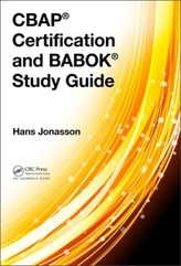  CBAP (R) Certification and BABOK (R) Study Guide