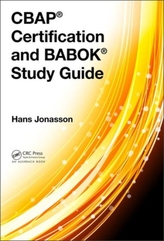  CBAP (R) Certification and BABOK (R) Study Guide