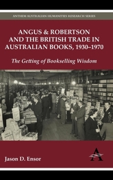  Angus & Robertson and the British Trade in Australian Books, 1930-1970