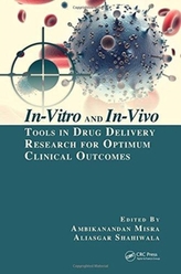  In-Vitro and In-Vivo Tools in Drug Delivery Research for Optimum Clinical Outcomes