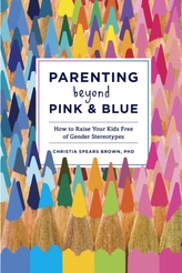  Parenting Beyond Pink And Blue