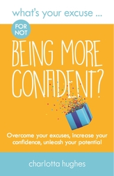  What's Your Excuse for not Being More Confident?