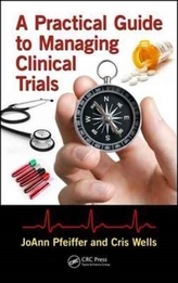 A Practical Guide to Managing Clinical Trials