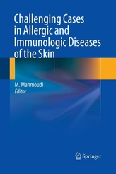  Challenging Cases in Allergic and Immunologic Diseases of the Skin