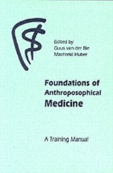  Foundations of Anthroposophical Medicine