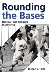  Rounding The Bases: Baseball And Religion In America (H708/Mrc)