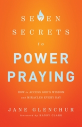  7 Secrets to Power Praying