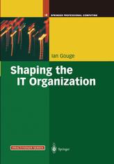  Shaping the IT Organization - The Impact of Outsourcing and the New Business Model