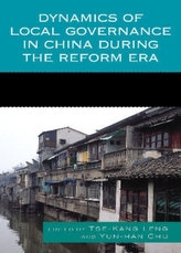  Dynamics of Local Governance in China During the Reform Era