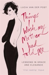  Things I Wish My Mother Had Told Me