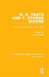  YEATS AND STURGE MOORE RLE YEATS