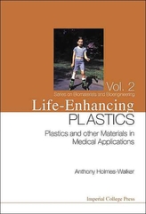  Life-enhancing Plastics: Plastics And Other Materials In Medical Applications