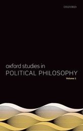  Oxford Studies in Political Philosophy, Volume 1
