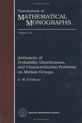  Arithmetic Of Probability Distributions And Characterization Problems On Abelian Groups