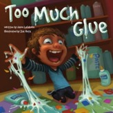 Too Much Glue