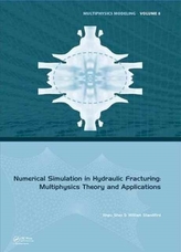  Numerical Simulation in Hydraulic Fracturing: Multiphysics Theory and Applications