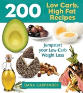  200 Low-Carb, High-Fat Recipes