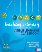  Teaching Literacy in the Visible Learning Classroom, Grades K-5