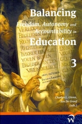  Balancing Freedom, Autonomy, and Accountability in Education Volume 3