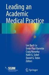  Leading an Academic Medical Practice